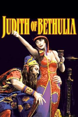 Judith of Bethulia! - Epic Biblical Saga and Thrilling Drama for Silent Film Enthusiasts!