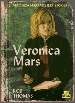 Veronica Mars: Mistero e Intrigo tra Teenager Ribelli e Segreti Oscuri di una Piccola Città Californiana!